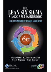 The Lean Six Sigma Black Belt Handbook: Tools and Methods for Process Acceleration